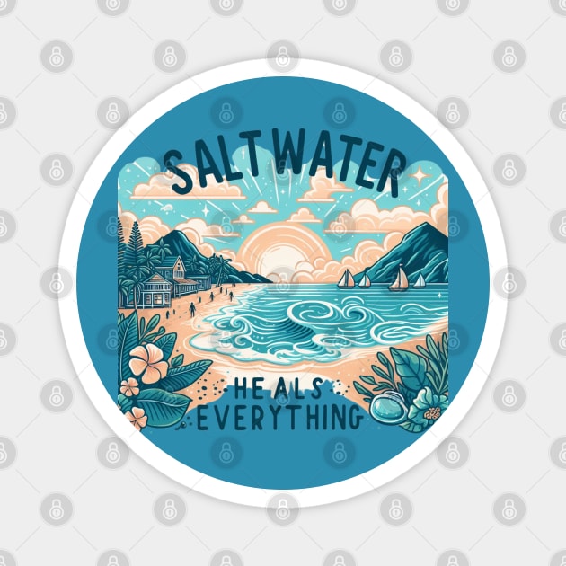 Saltwater Heals Everything Sunrise Tropical Beach Saltwater Therapy Magnet by MugMusewear